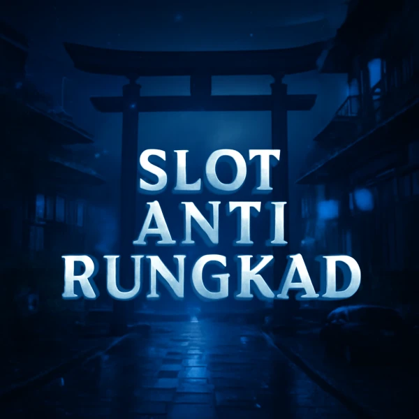 Slot Anti Rungkad